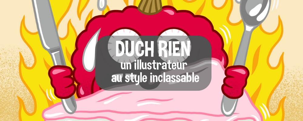 DUCH RIEN - Un illustrateur au style inclassable