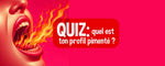 QUIZ : QUEL EST TON PROFIL PIMENTÉ ? 🔥