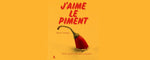 📚 J'AIME LE PIMENT : Petit précis du goût piquant (sortie octobre 2025)