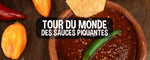 TOUR DU MONDE DES SAUCES PIQUANTES : 8 PAYS QUI AIMENT MANGER CALIENTEE !